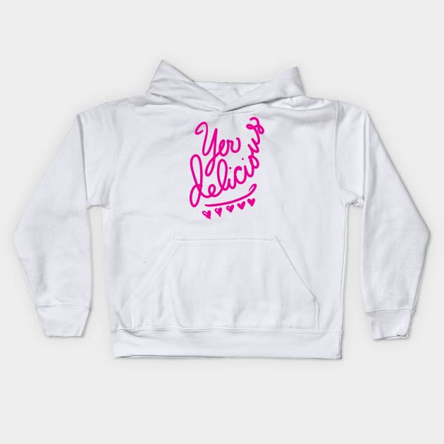 Yer Delicious hot-pink Kids Hoodie by BigBridgeStudios